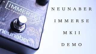 Neunaber Immerse 2 Demo including all settings on Kill Dry [upl. by Onitnevuj]