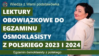 Lektury obowiązkowe do egzaminu ósmoklasisty z polskiego 2023 [upl. by Maillil]