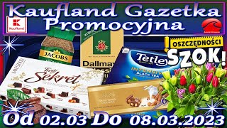 Kaufland Nowa Gazetka Od Czwartku 02032023 Do 08032023 Promocje Okazje Tygodnia w Kauflandzie [upl. by Vanden]