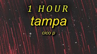 1 HOUR 🕐  Cico P  Tampa Lyrics that boy bad news he a menace to society [upl. by Filide]