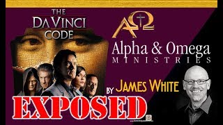 The DaVinci Code Lies amp Falacies Exposed amp Debunked by James White Alpha amp Omega Ministries AO [upl. by Voltmer884]