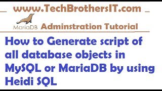 How to Script all database objects for MySQL or MariaDB by using Heidi SQL  MariaDB DBA Tutorial [upl. by Broddy563]