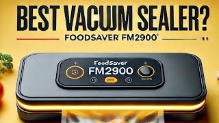 FoodSaver FM2900 The Ultimate Vacuum Sealer Review [upl. by Yer]