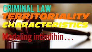 CRIMINAL LAW BOOK 1  6 CHARACTERISTICS TERRITORIALITY [upl. by Evreh]