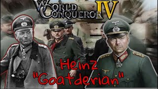 Heinz “Goatderian” A Guderian World Conqueror 4 overview [upl. by Bencion177]