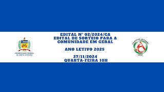 Edital 022024CA – Edital de sorteio Ano Letivo 2025 para a comunidade em geral [upl. by Hokanson]