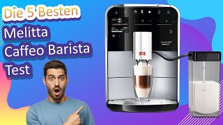 Die 5 Besten Melitta Caffeo Barista Test [upl. by Anaid]