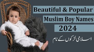 TOP 150 Popular amp Beautiful Muslim Boy Names With Meaning UrduHindi 2024  Muslim ladkon ke naam [upl. by Reinhart]