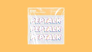 PEPTALK  Blind ft Keiynan Lonsdale Official Lyric Video [upl. by Malachi525]