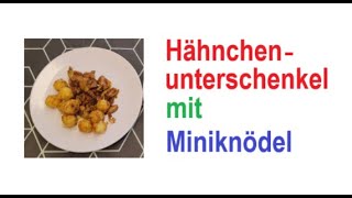 Hähnchenunterschenkel mit Miniknödel [upl. by Kcirevam168]