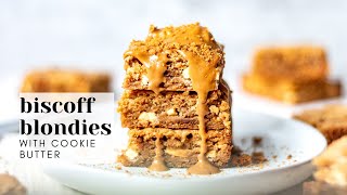 Biscoff Blondies  Lotus Biscoff Blondies with White Chocolate and Cookie Butter [upl. by Asenej]