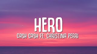 Cash Cash  Hero Lyrics ft Christina Perri [upl. by Elmaleh]