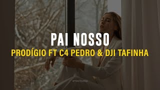 PRODÍGIO FT C4 PEDRO amp DJI TAFINHA  PAI NOSSO LETRA [upl. by Zakaria]