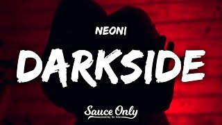 Neoni  DARKSIDE Lyrics [upl. by Alimac]