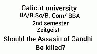 calicut universityzeitgeist 2nd semB comBBABscBAShould the assasin of Gandhi Be Killed [upl. by Aholah]