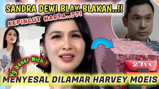 BLAK BLAKAN‼️KEPINCUT HARTA SANDRA DEWI NYESEL DILAMAR HARVEY MOEIS BENER NICH [upl. by Whitford]