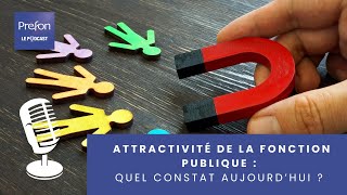 19 Attractivité de la Fonction publique  quel constat aujourd’hui [upl. by Nereil]