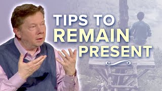 Practical Tips to Stay Present and in Stillness  Eckhart Tolle [upl. by Barbra]