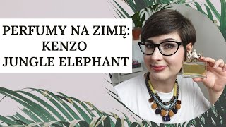 Perfumy na zimę Kenzo Jungle Elephant [upl. by Eikkin]