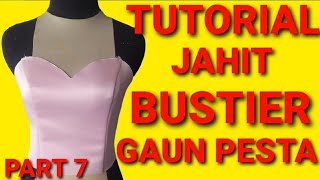 CARA JAHIT BUSTIER GAUN PESTA part 7 [upl. by Kwon]