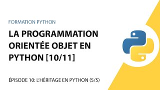 La Programmation Orientée Objet en Python  1011  Lhéritage en Python 55 [upl. by Boaten419]