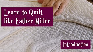 How to Hand Quilt like Esther Miller  Introduction [upl. by Merna636]