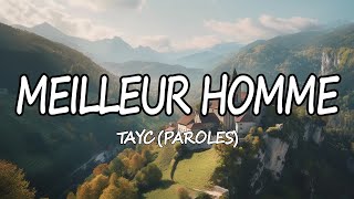 Meilleur Homme  TaycParolesPart 1 [upl. by Oni591]