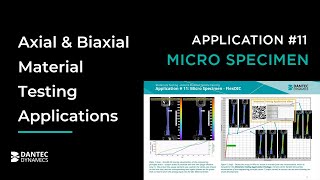 Axial amp Biaxial Material Testing  Application 11 Micro Specimen [upl. by Kerek]