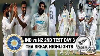 IND vs NZ 2nd TEST DAY 3 TEA BREAK HIGHLIGHTS  INDIA vs NEW ZEALAND 2nd TEST DAY 3 HIGHLIGHTS [upl. by Zoa]