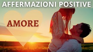 Affermazioni Positive per Attrarre lAMORE [upl. by Mit706]