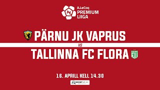 PÄRNU JK VAPRUS  TALLINNA FC FLORA PREMIUM LIIGA 8 voor [upl. by Otrebile]