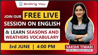 Learn Seasons and Weathers Vocabulary in English  Live Class with Sakshi Tiwari  3rd June  4 Pm [upl. by Sielen280]