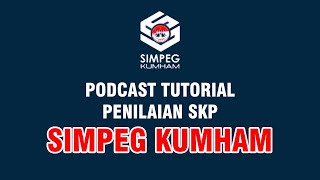 PODCAST TUTORIAL PENILAIAN SKP SIMPEG KUMHAM [upl. by Carlton]