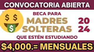 Beca Madres Solteras 2024 Convocatoria Abierta 4000 Mensuales [upl. by Ater718]