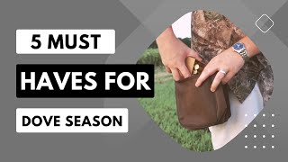 5 things you need for Dove Season [upl. by Anivel991]