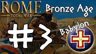 Rome Total War Bronze Age  Babylon 3 [upl. by Jule424]