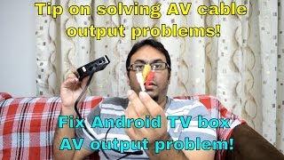 Tips on solving AV cable output on your Android TV box [upl. by Cherianne432]