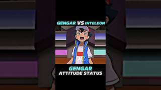 GENGAR VS INTELEON  GENGAR ATTITUDE STATUS  ytshorts viralshort attitudestatus [upl. by Seaman]