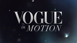 Vogue in Motion Series Trailer  Behind the Scenes of a Vogue Fashion Editorial Shoot [upl. by Corie]