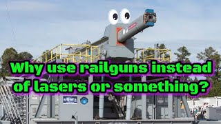 Why use RAILGUNS instead of lasers or regular bullets [upl. by Nerot]