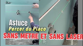 Astuce Comment percer précisément ton placo sans metre ni laser [upl. by Barrie]