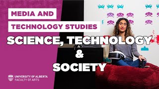 Science Technology and Society Program Overview  UAlberta Arts [upl. by Saxen759]