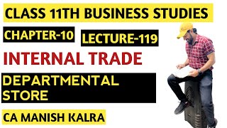 Departmental Store  Chapter10  Internal Trade  Class11 Business Studies  CA MANISH KALRA [upl. by Brynne570]