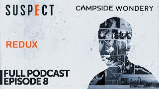 Episode 8 Redux  Suspect  Full Podcast Episode [upl. by Aronek508]