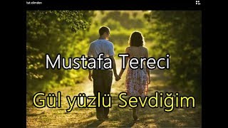 Mustafa Tereci  Gül yüzlü Sevdiğim [upl. by Scully]