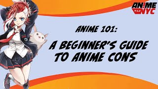 Anime 101 A Beginners Guide to Anime Cons Top 5 Tips [upl. by Anela393]