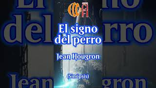 El signo del perro  Jean Hougron Resumen [upl. by Nnawtna]