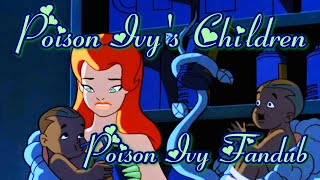 Batman The Animated Series  Poison Ivys Children  Poison Ivy Fandub [upl. by Ailisec444]