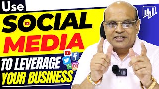 How to Use Social Media to Leverage Your Business [upl. by Imuya]