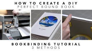 How to Create a DIY Perfect Bound BookPhoto Book  Bookbinding Tutorial  3 Methods [upl. by Walburga]